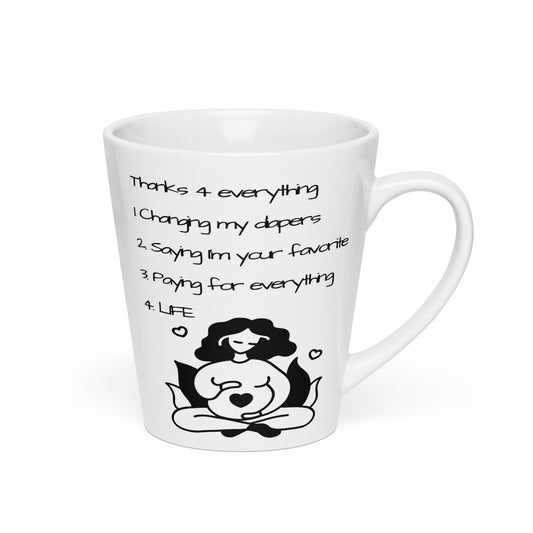 "Thanks 4 Everything Mom" funny Mother's Day latte mug – mom & baby illustration – 12 oz white ceramic – right view