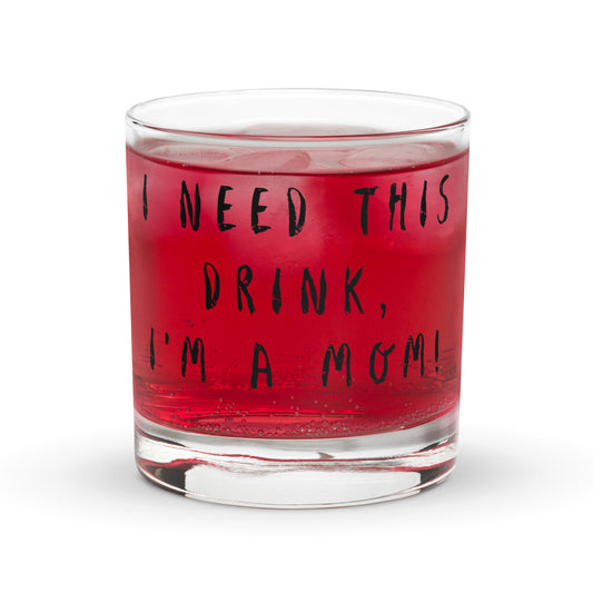 "I Need This Drink, I'm a Mom!" funny Mother's Day rocks glass – filled with red drink – bold block font – right view