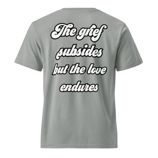 "The grief subsides but the love endures" vintage garment-dyed t-shirt – G. Dyed Misty Grey – back view