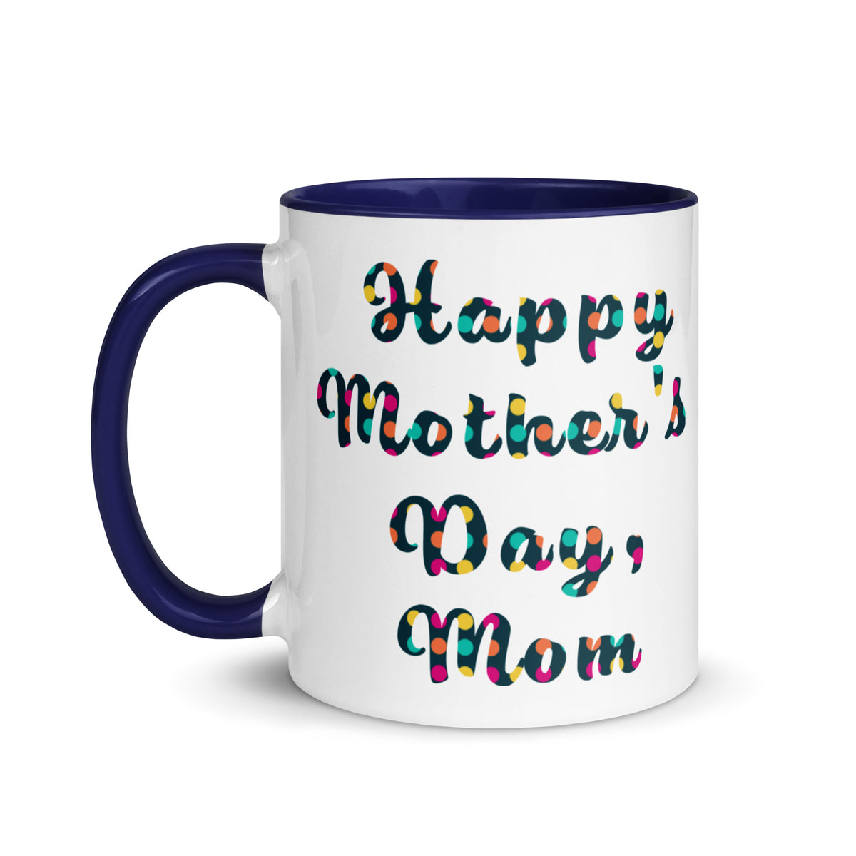 "Happy Mother's Day Mom" – Thanks 4 Everything mug – dark blue color inside – 11 oz – left view | JAMILLIAH'S WISDOM IS TIMELESS SHOP