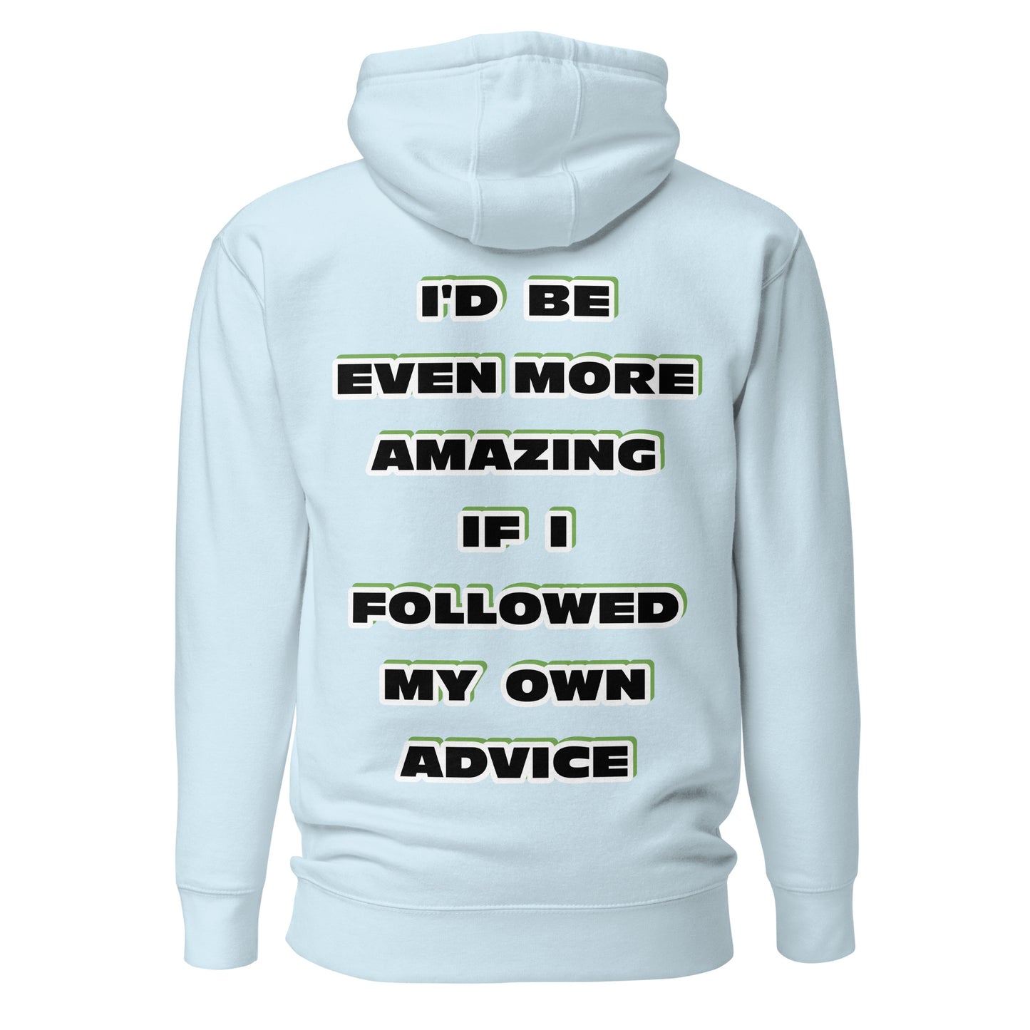 I'd Be Even More Amazing If I Followed My Own Advice Unisex Hoodie in Sky Blue – back view with bold black block letter motivational quote in olive-green outline by Jamilliah | JAMILLIAH'S WISDOM IS TIMELESS SHOP
