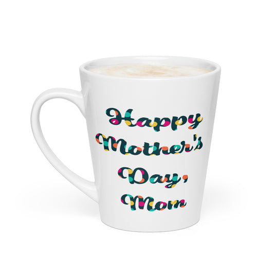 Thanks for Everything – Happy Mother's Day Mom Latte Mug in White – handle-on-left view with colorful patterned Happy Mother's Day Mom script design | JAMILLIAH'S WISDOM IS TIMELESS SHOP
