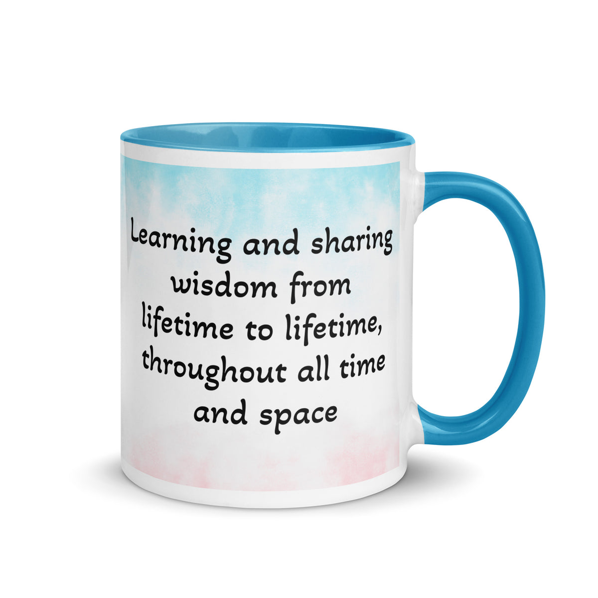 "Learning and Sharing Wisdom from Lifetime to Lifetime, Throughout All Time and Space" Quote by Jamilliah – Blue Color Inside Ceramic Mug, 11 oz, Right View | JAMILLIAH'S WISDOM IS TIMELESS SHOP