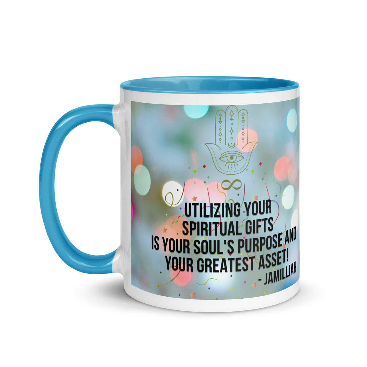 Utilizing Your Spiritual Gifts Is Your Soul's Purpose And Your Greatest Asset! - Quote by Jamilliah – Blue Color Inside Ceramic Mug, 11 oz, Left View – Hamsa & Infinity Design | JAMILLIAH'S WISDOM IS TIMELESS SHOP