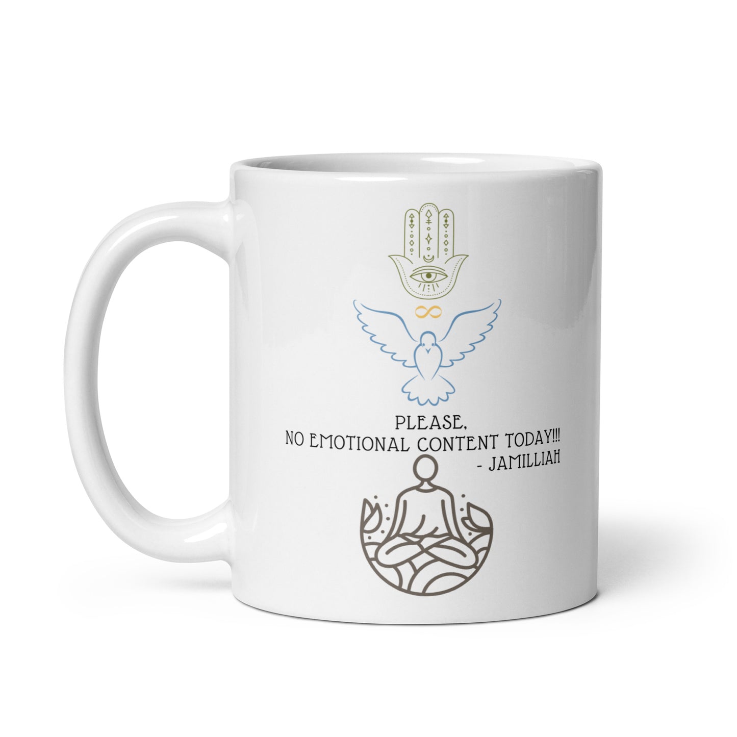 Please No Emotional Content Today White Glossy Mug 11 oz – Hamsa Dove Meditation Design by Jamilliah, Left View