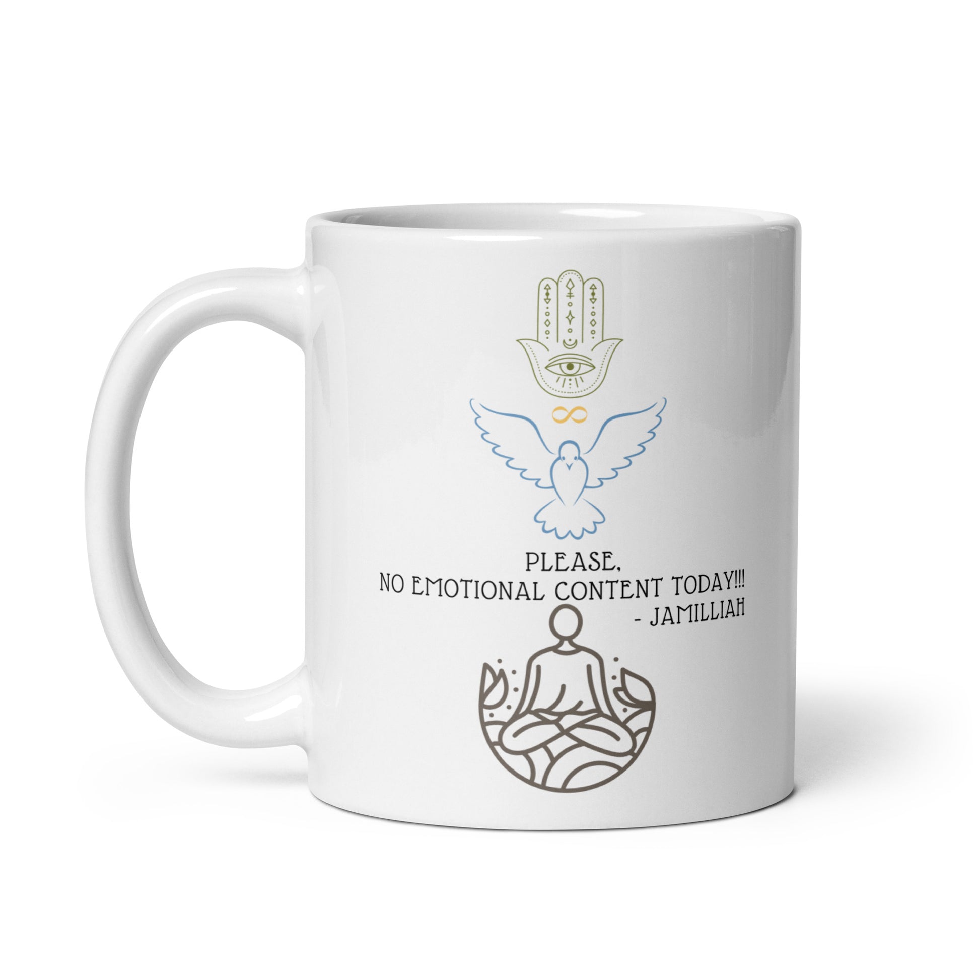 Please No Emotional Content Today White Glossy Mug 11 oz – Hamsa Dove Meditation Design by Jamilliah, Left View
