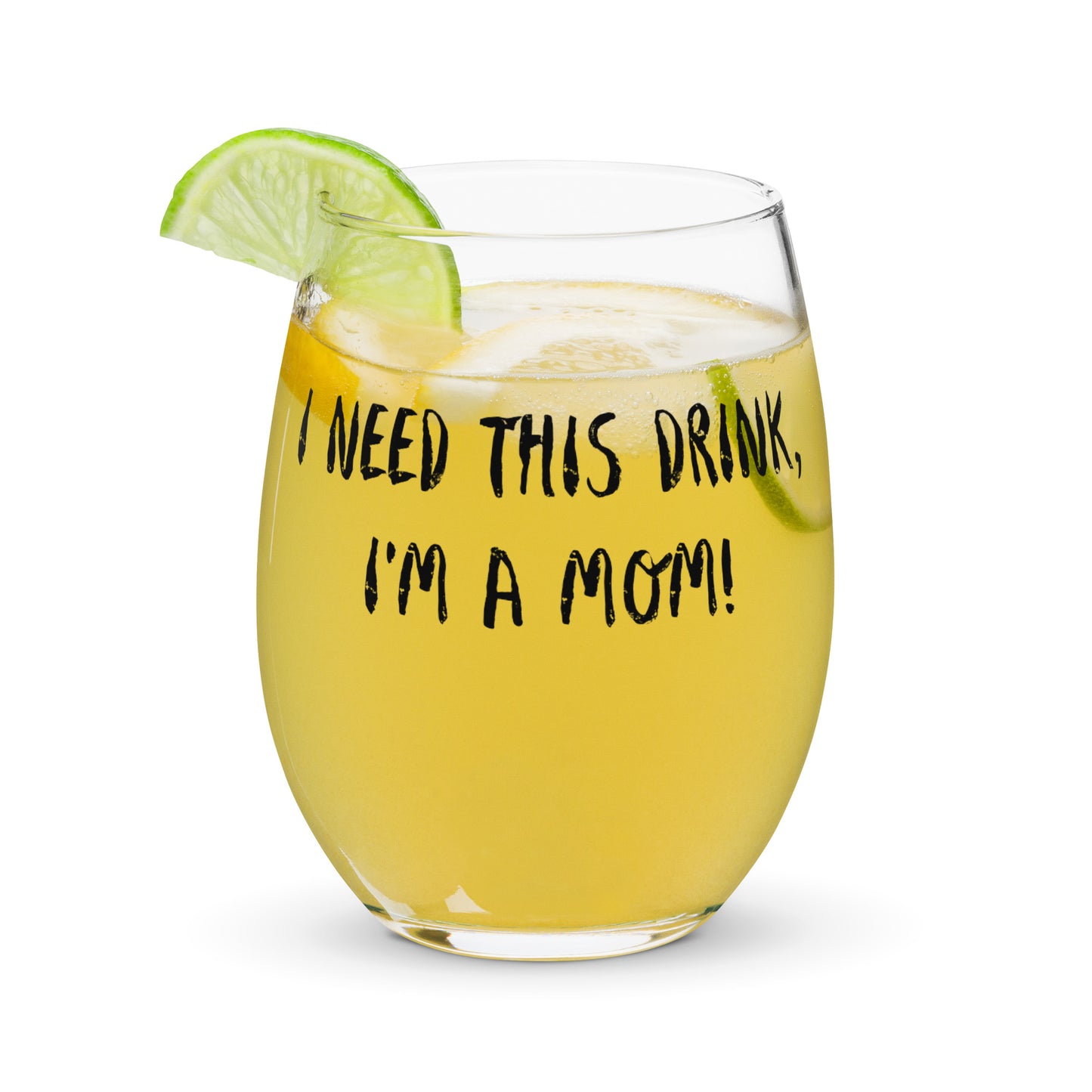 Stemless wine glass with "I Need This Drink, I'm a Mom" quote – 15 oz, right view