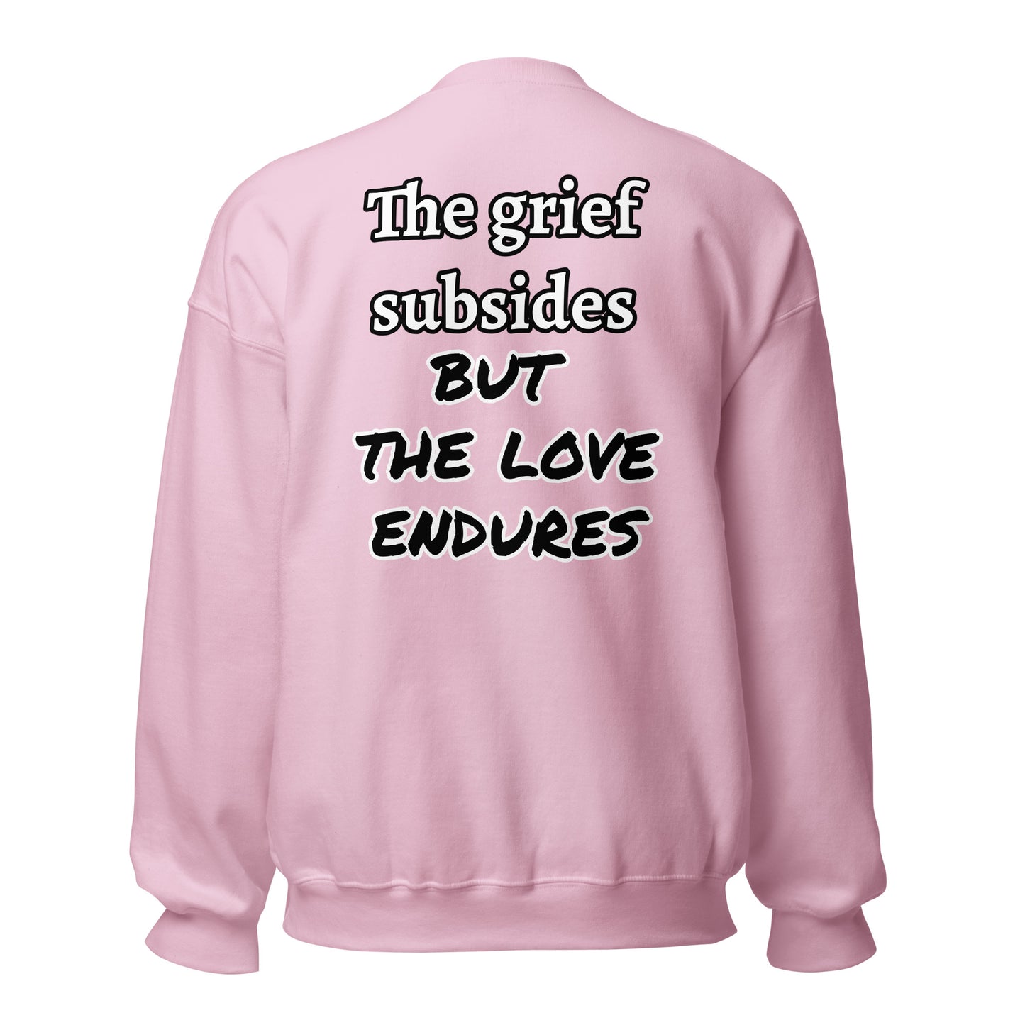 "The grief subsides but the love endures" memorial sweatshirt – Light Pink – back view