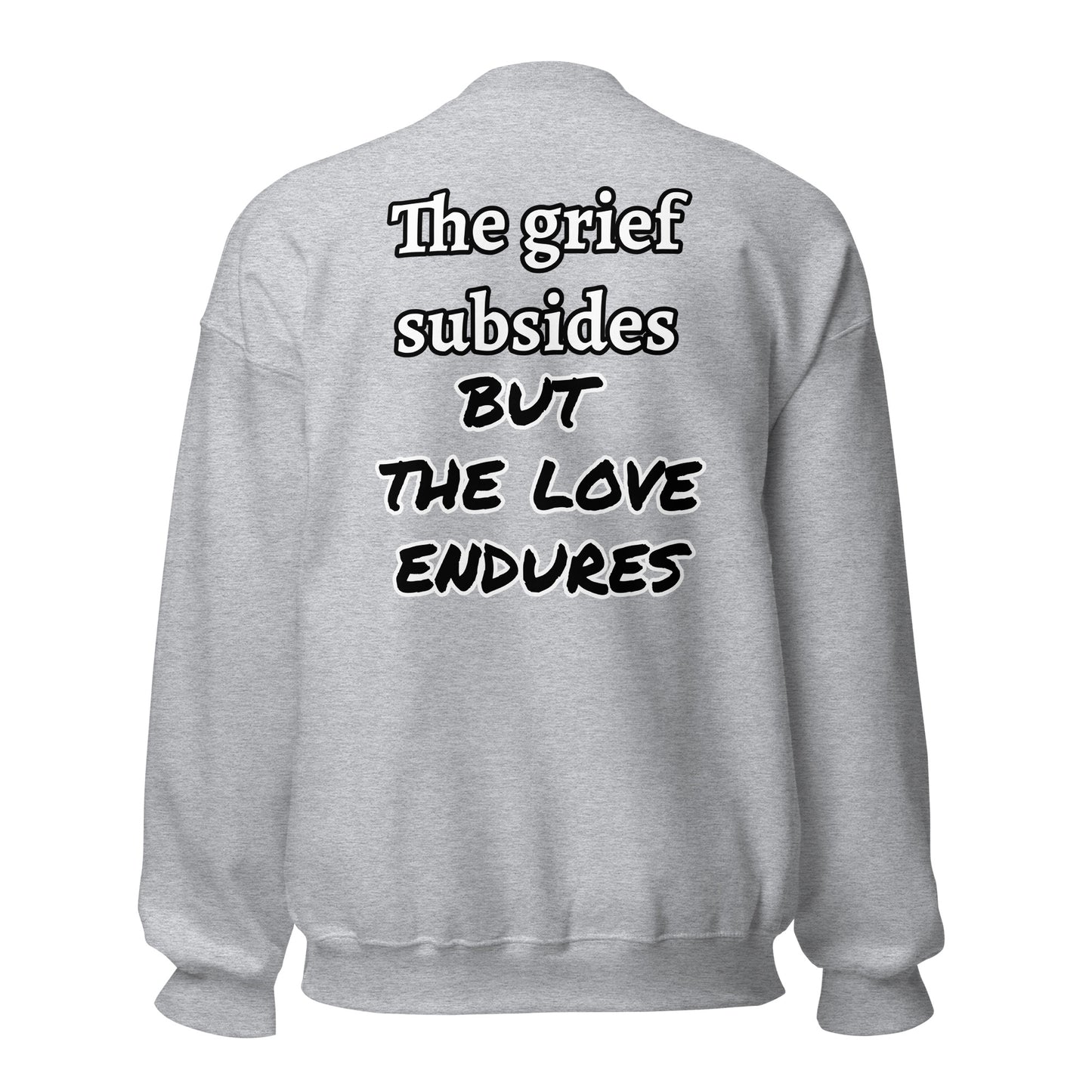 "The grief subsides but the love endures" memorial sweatshirt – Sport Grey – back view