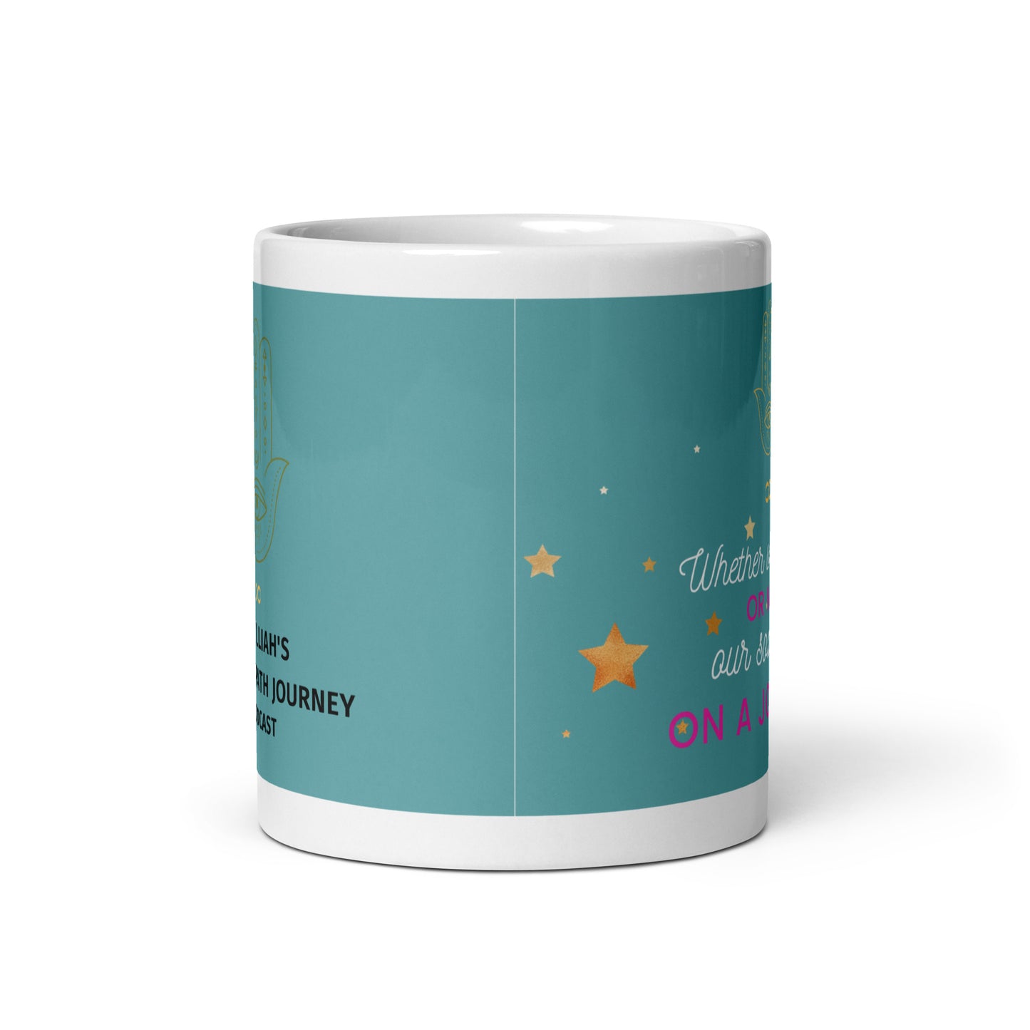 JAMILLIAH'S THE SOUL-PATH JOURNEY PODCAST Mug in White – 11 oz front view showing both designs: podcast logo side with gold Hamsa hand and podcast title, and mantra side with soul-path quote and stars on light teal background | JAMILLIAH'S WISDOM IS TIMELESS SHOP