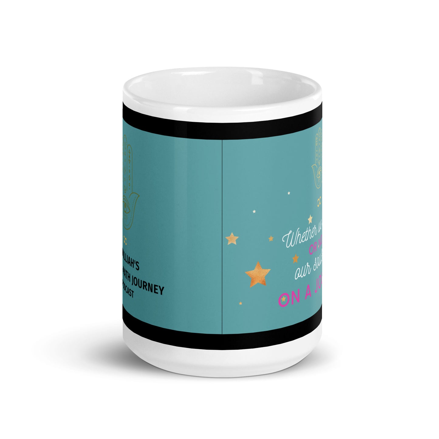 JAMILLIAH'S THE SOUL-PATH JOURNEY PODCAST Mug in White – 15 oz front view showing both designs: podcast logo side with gold Hamsa hand and podcast title, and mantra side with soul-path quote and stars on light teal background | JAMILLIAH'S WISDOM IS TIMELESS SHOP