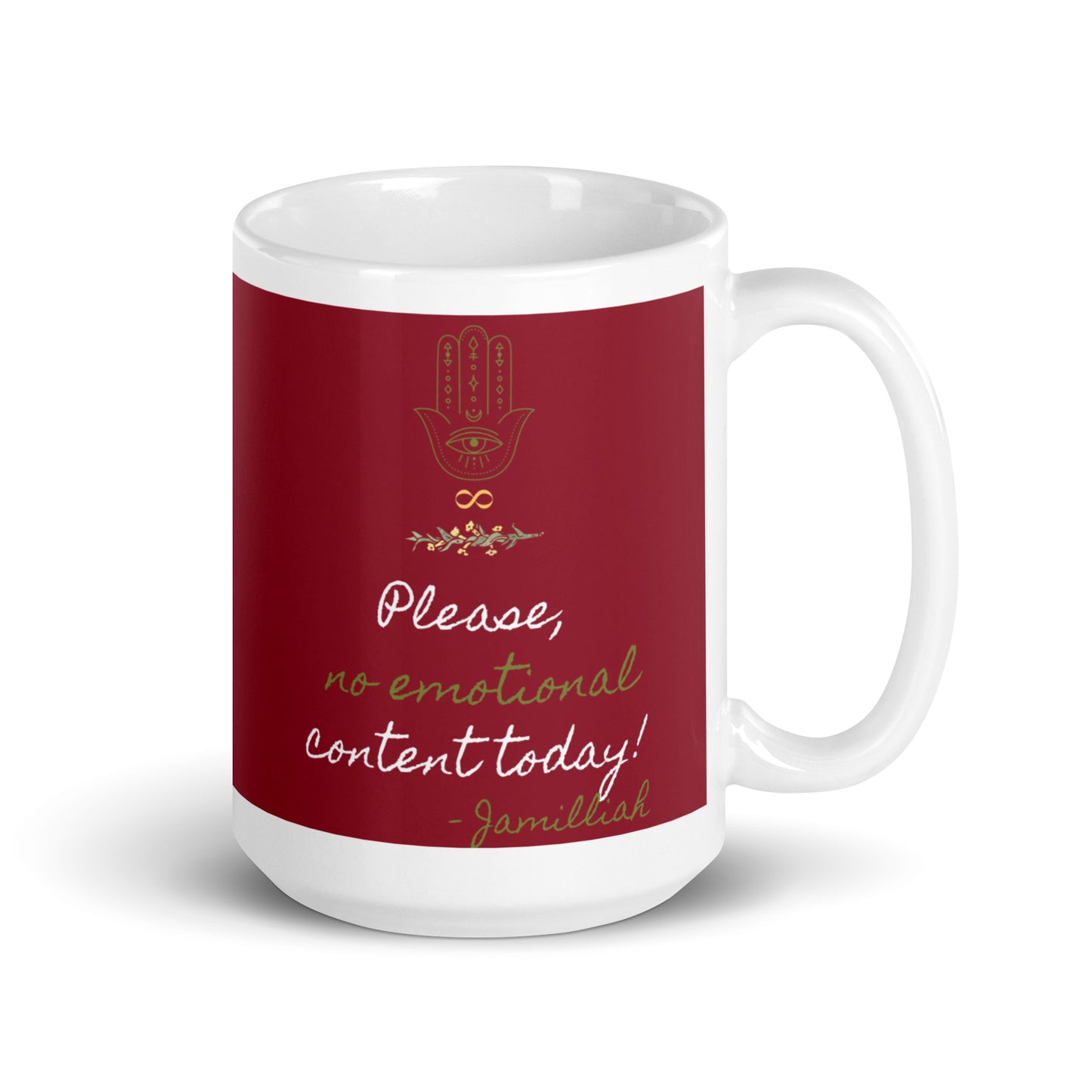 Please No Emotional Content Today Quote by Jamilliah - White Glossy Mug 15 oz – Burgundy Hamsa Floral Design, Right View